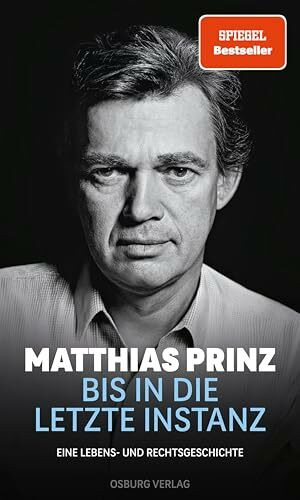 Bis in die letzte Instanz: Eine Lebens- und Rechtsgeschichte