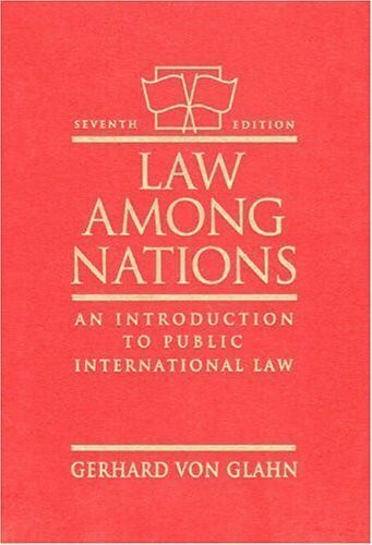 Law Among Nations: An Introduction to Public International Law