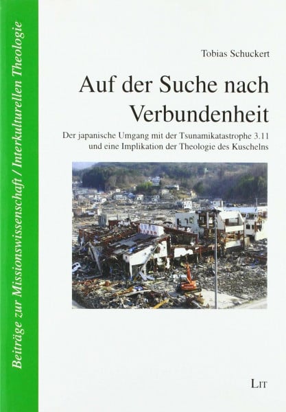Auf der Suche nach Verbundenheit: Der japanische Umgang mit der Tsunamikatastrophe 3.11 und eine Implikation der Theologie des Kuschelns