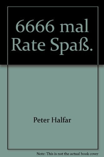 Sechstausendsechshundertsechsundsechzigmal (6666x) Rate- Spaß