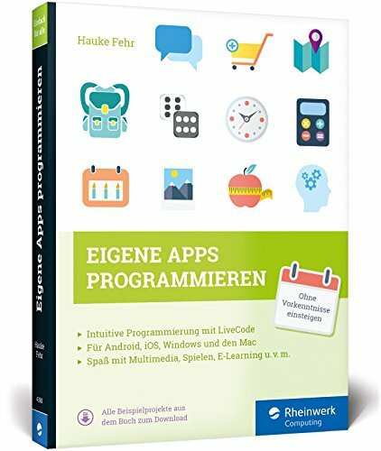 Eigene Apps programmieren: Schritt für Schritt mit LiveCode zur eigenen App – für Windows, Mac, iOS und Android.