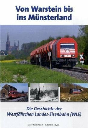 Von Warstein bis ins Münsterland: Die Geschichte der Westfälischen Landes-Eisenbahn: Die Geschichte der Westfälischen Landes-Eisenbahn (WLE)