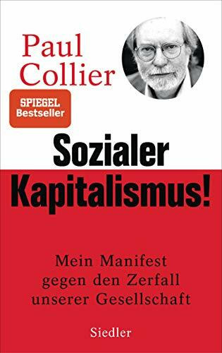 Sozialer Kapitalismus!: Mein Manifest gegen den Zerfall unserer Gesellschaft - Mit einem exklusiven Vorwort für die deutsche Ausgabe