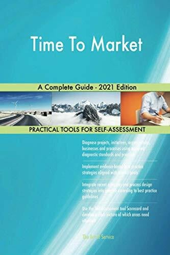 Time To Market A Complete Guide - 2021 Edition