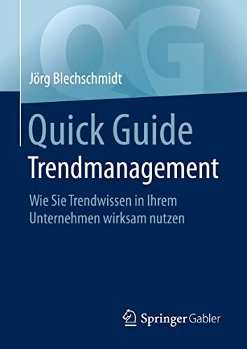 Quick Guide Trendmanagement: Wie Sie Trendwissen in Ihrem Unternehmen wirksam nutzen