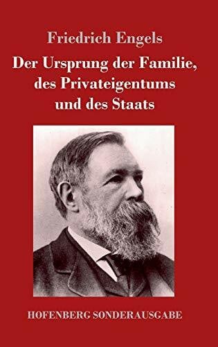 Der Ursprung der Familie, des Privateigentums und des Staats: Im Anschluß an Lewis H. Morgans Forschungen