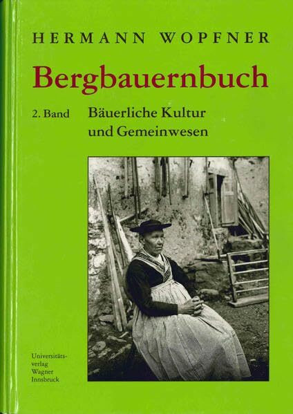 Bergbauernbuch. Von Arbeit und Leben des Tiroler Bergbauern. Band 2: Kultur, Gemeinwesen und Niedergang: Für die Drucklegung vorbereitet von NIKOLAUS GRASS und DIETRICH THALER. (Schlern-Schriften)