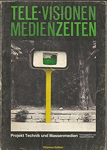 Televisionen - Medienzeiten. Beiträge zur Diskussion um die Zukunft der Kommunikation