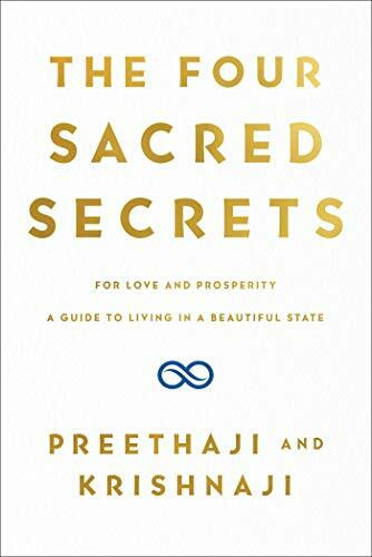 The Four Sacred Secrets: For Love and Prosperity, A Guide to Living in a Beautiful State