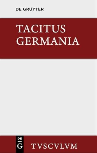 Germania und die wichtigsten antiken Stellen über Deutschland: Lateinisch - deutsch (Sammlung Tusculum)