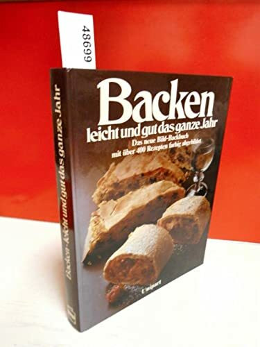 Backen leicht und gut das ganze Jahr
