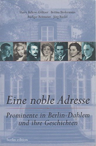 Eine noble Adresse: Prominente in Berlin-Dahlem und ihre Geschichten