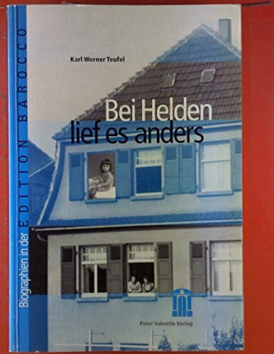 Bei Helden lief es anders: Ein Ludwigsburger vom Jahrgang 1921 erinnert sich