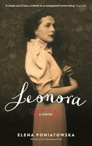 Leonora: A novel inspired by the life of Leonora Carrington: A novel inspired by the life of Leonora Carrington. Winner of the Cervantes Prize 2013