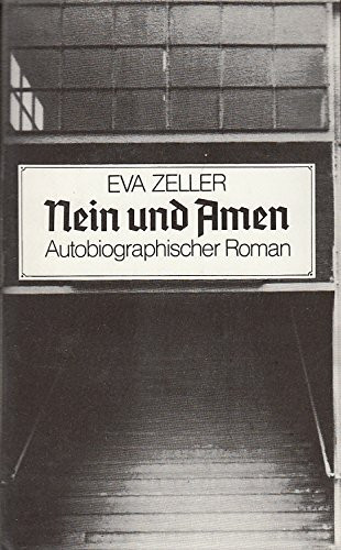 Nein und Amen. Autobigraphischer Roman