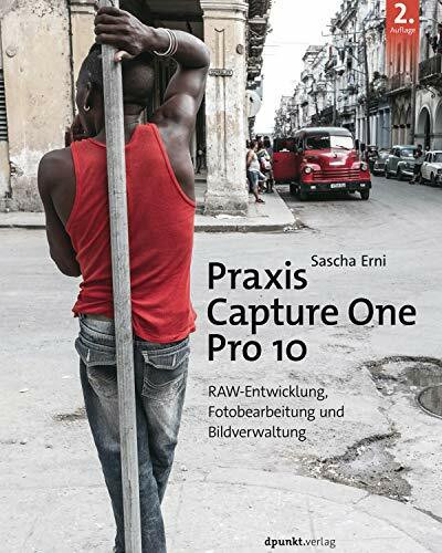 dpunkt.verlag GmbH Praxis Capture One Pro 10, Raw-Entwicklung, Fotobearbeitung Und Bildverwaltung