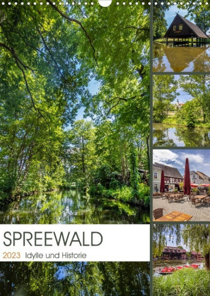 SPREEWALD Idylle und Historie (Wandkalender 2023 DIN A3 hoch)