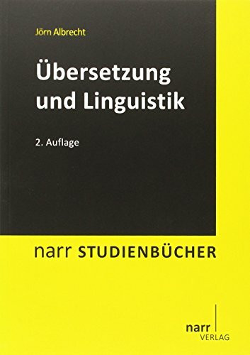 Übersetzung und Linguistik: Grundlagen der Übersetzungsforschung II (Narr Studienbücher)