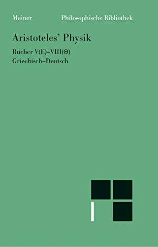 Philosophische Bibliothek, Band 381: Aristoteles' Physik - Halbband 2: Bücher V (E)- VIII(Th)