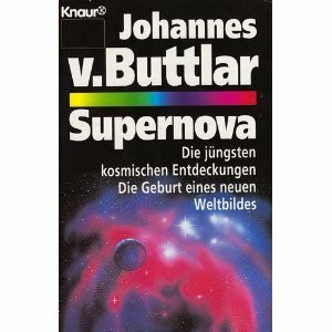 Supernova. Die jüngsten kosmischen Entdeckungen - Die Geburt eines neuen Weltbildes (Knaur Taschenbücher. Sachbücher)