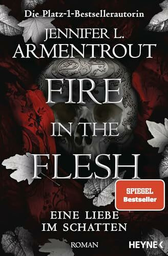 Fire in the Flesh – Eine Liebe im Schatten: Roman (Eine Liebe im Schatten-Reihe, Band 3)