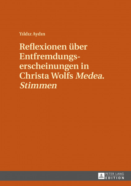 Reflexionen über Entfremdungserscheinungen in Christa Wolfs «Medea. Stimmen»