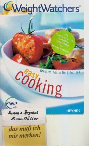 Weight Watchers. Easy Cooking - Kreative Küche für jeden Tag: Hrsg.: Weight Watchers