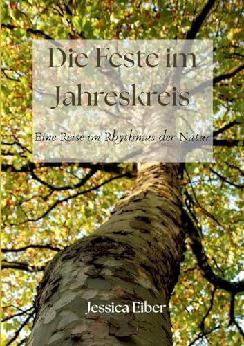Die Feste im Jahreskreis: Eine Reise im Rhythmus der Natur