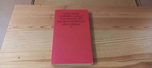Gesellschaft im Aufbruch. Deutschland 1849–1871 (edition suhrkamp)