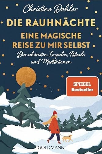 Die Rauhnächte – Eine magische Reise zu mir selbst: Die schönsten Impulse, Rituale und Meditationen - Spiegel-Bestseller