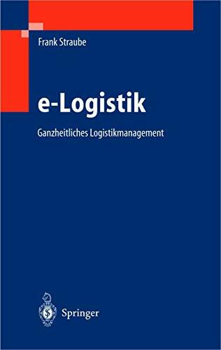 e-Logistik: Ganzheitliches Logistikmanagement (German Edition)