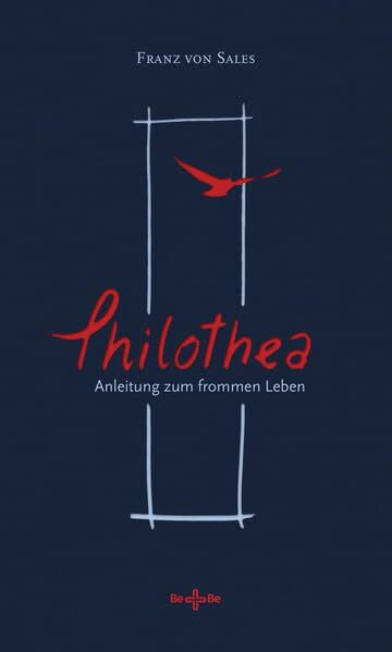 Philothea: Anleitung zum frommen Leben