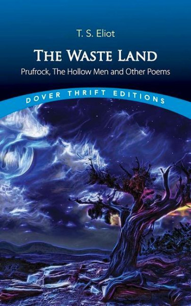 The Waste Land, Prufrock, the Hollow Men and Other Poems