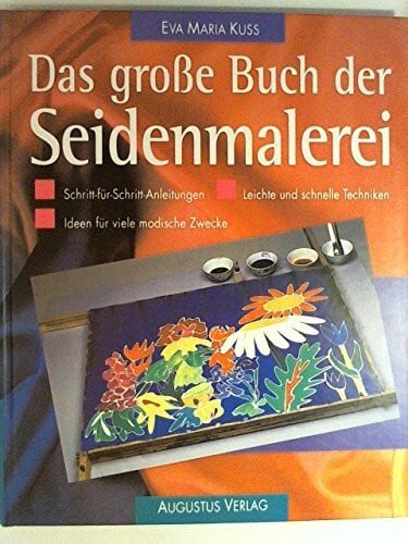 Das große Buch der Seidenmalerei