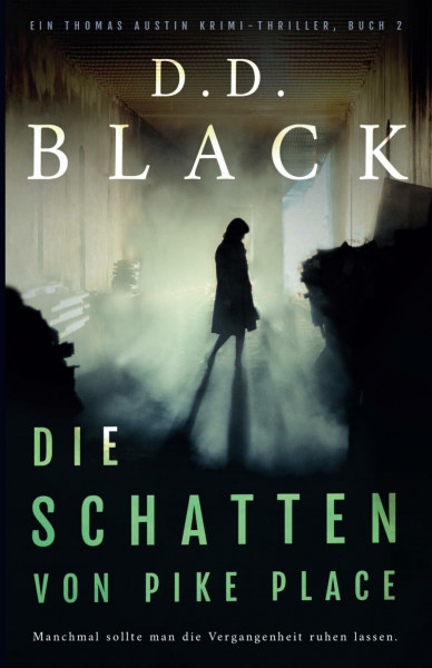 Die Schatten von Pike Place (Ein Thomas Austin Krimi-Thriller, Band 2)