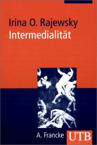 Intermedialität (UTB M: Uni-Taschenbücher)