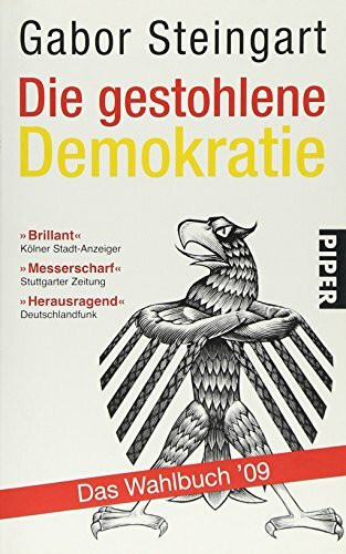 Die gestohlene Demokratie: Das Wahlbuch '09 (Piper Taschenbuch, Band 25803)