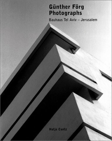 Günther Förg. Photographs. Bauhaus Tel Aviv - Jerusalem