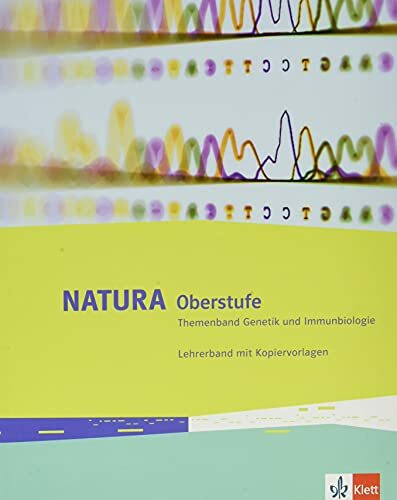 Natura Biologie Oberstufe. Lehrerband zum Themenband Genetik und Immunbiologie mit DVD-ROM Klassen 10-12 (G8), Klassen 11-13 (G9)