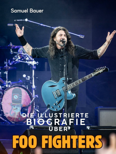 Die illustrierte Biografie über Foo Fighters: Komplett in Farbe