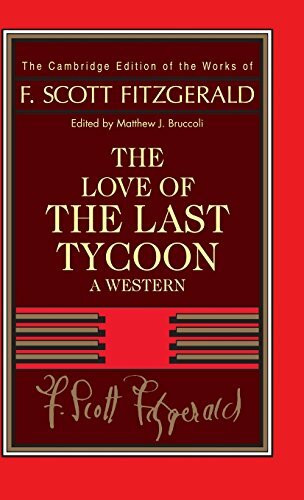 The Love of the Last Tycoon: A Western (Cambridge Edition of the Works of F. Scott Fitzgerald)