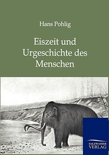Eiszeit und Urgeschichte des Menschen