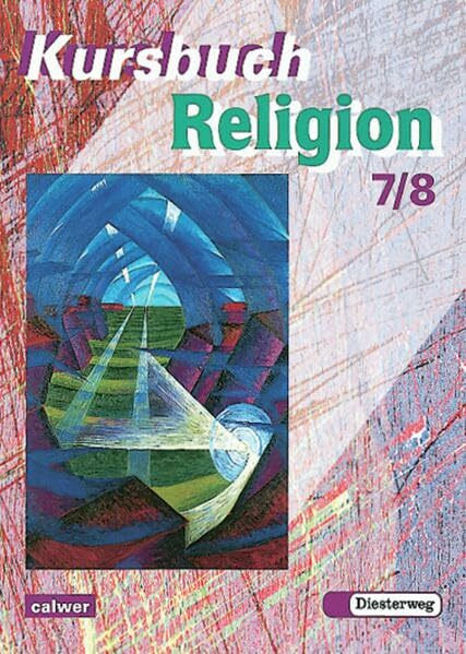 Kursbuch Religion 2000: Arbeitsbuch 7 / 8: Arbeitsbuch für höheres Lernniveau / Arbeitsbuch 7 / 8 (Kursbuch Religion 2000: Arbeitsbuch für höheres Lernniveau)
