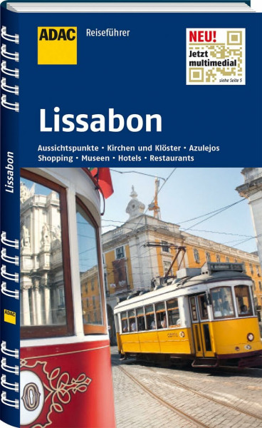 ADAC Reiseführer Lissabon: Aussichtspunkte, Kirchen und Klöster, Azulejos, Shopping, Museen, Hotels, Restaurants. Jetzt multimedial mit QR Codes zum Scannen