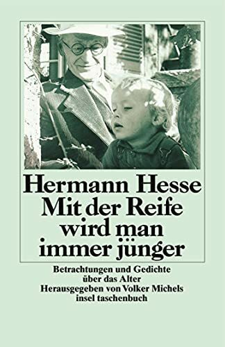 Mit der Reife wird man immer jünger: Betrachtungen und Gedichte über das Alter | Großdruck (insel taschenbuch)