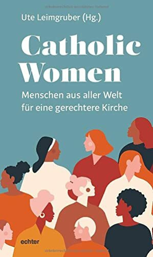 Catholic Women: Menschen aus aller Welt für eine gerechtere Kirche