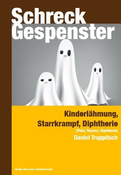 Schreckgespenster: Kinderlähmung - Starrkrampf - Diphtherie (Polio, Tetanus, Diphtherie)