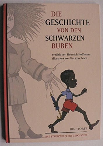 Die Geschichte von den schwarzen Buben: Eine Struwwelpeter-Geschichte