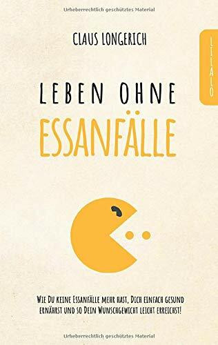 Leben ohne Essanfälle!