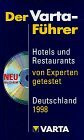 Der Varta-Führer Deutschland 1998. Hotels und Restaurants von Experten getestet